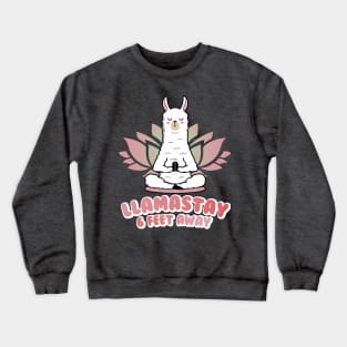 Llamastay 6 feet away Crewneck Sweatshirt